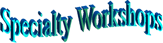 Specialty Workshops