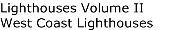 Lighthouses Volume II West Coast Lighthouses